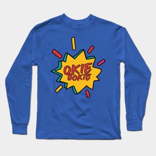 Okie dokie Long Sleeve T-Shirt